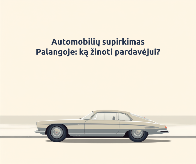 Automobilių supirkimas Palangoje